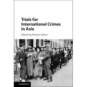 Trials for International Crimes in Asia,Sellars,Cambridge University Press,9781107104655,
