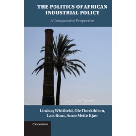 The Politics of African Industrial Policy,WHITFIELD,Cambridge University Press,9781107512580,