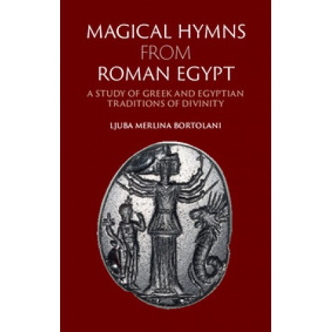 Magical Hymns from Roman Egypt,Bortolani,Cambridge University Press,9781107108387,