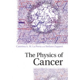 The Physics of Cancer,La Porta,Cambridge University Press,9781107109599,