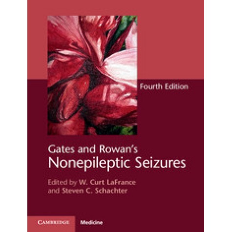 Gates and Rowan's Nonepileptic Seizures, 4th Edition,W. Curt LaFrance,Cambridge University Press,9781107110724,