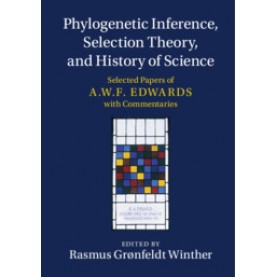 Phylogenetic Inference, Selection Theory, and History of Science,Winther,Cambridge University Press,9781107111721,
