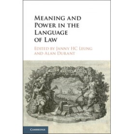 Meaning and Power in the Language of Law,Leung,Cambridge University Press,9781107112841,