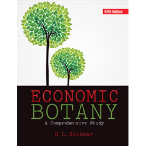 Economic Botany,S. L. Kochhar,Cambridge University Press India Pvt Ltd  (CUPIPL),9781107112940,