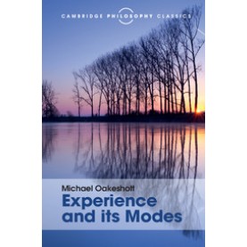 Experience and its Modes,Oakeshott,Cambridge University Press,9781107534186,