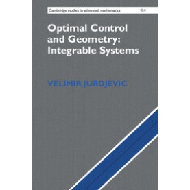 Optimal Control and Geometry :Integral Systems,Velimir Jurdjevic,Cambridge University Press,9781107113886, Optimal Control and Geometry :Integral Systems,Velimir Jurdjevic,Cambridge University Press,9781107113886,
