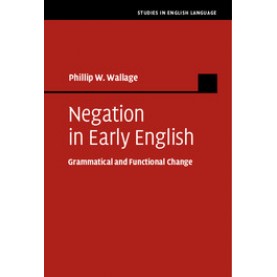Negation in Early English,Wallage,Cambridge University Press,9781107114296,