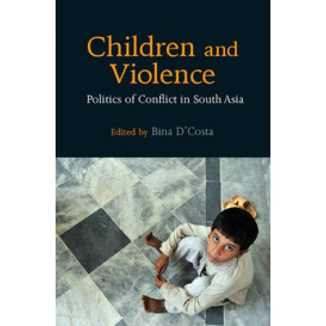 Children and Violence,Bina DCosta,Cambridge University Press India Pvt Ltd  (CUPIPL),9781107117242,