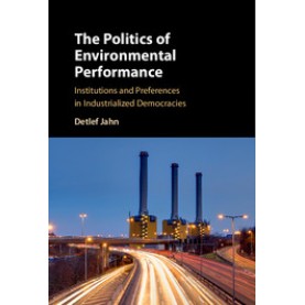 The Politics of Environmental Performance,JAHN,Cambridge University Press,9781107118041,