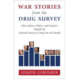 War Stories from the Drug Survey,Joseph Gfroerer,Cambridge University Press,9781107122703,