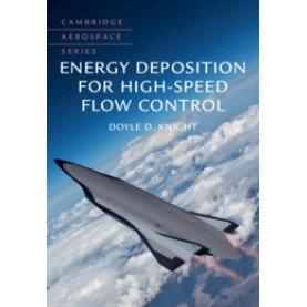 Energy Deposition for High-Speed Flow Control,Doyle D. Knight,Cambridge University Press,9781107123052,