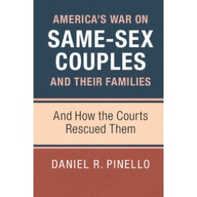 America's War on Same-Sex Couples and their Families,PINELLO,Cambridge University Press,9781107123595,