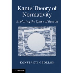 Kant's Theory of Normativity,Pollok,Cambridge University Press,9781107127807,