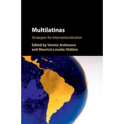 Multilatinas,Veneta Andonova , Mauricio Losada-Otalora,Cambridge University Press,9781107130043,