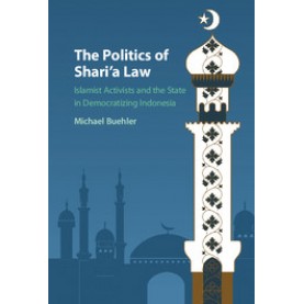 The Politics of Shari'a Law,Buehler,Cambridge University Press,9781107130227,