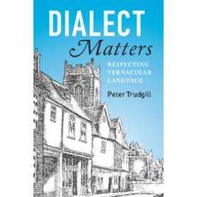 Dialect Matters,TRUDGILL,Cambridge University Press,9781107130470,