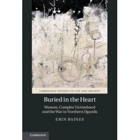 Buried in the Heart,Baines,Cambridge University Press,9781107137127,