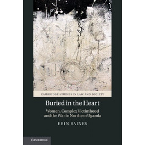 Buried in the Heart,Baines,Cambridge University Press,9781107137127,