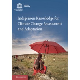Indigenous Knowledge for Climate Change Assessment and Adaptation,Nakashima,Cambridge University Press,9781107137882,