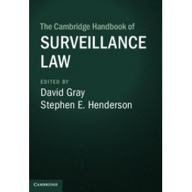 The Cambridge Handbook of Surveillance Law,Gray,Cambridge University Press,9781107137943,