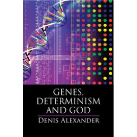 Genes, Determinism and God,Alexander,Cambridge University Press,9781316506387,
