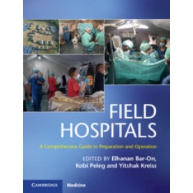 Field Hospitals,Edited by Elhanan Bar-On , Yitshak Kreiss , Kobi Peleg,Cambridge University Press,9781107141322,