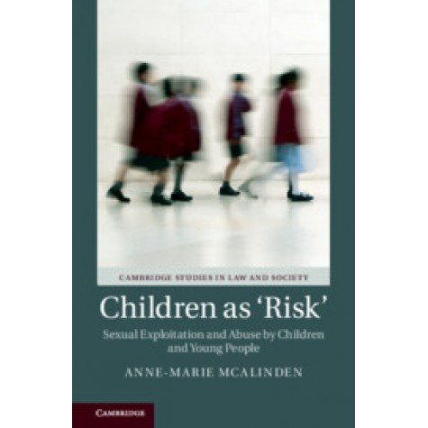 Children as Risk',Anne-Marie McAlinden,Cambridge University Press,9781107144842,