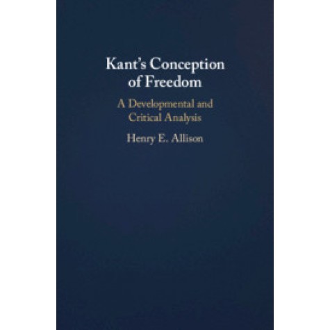 Kant's Conception of Freedom,Henry E. Allison,Cambridge University Press,9781107145115,