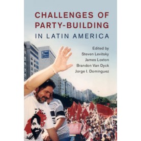 Challenges of Party-Building in Latin America,Levitsky,Cambridge University Press,9781107145948,