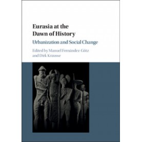 Eurasia at the Dawn of History,Krausse,Cambridge University Press,9781107147409,