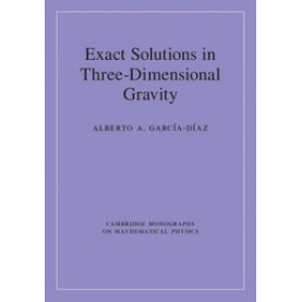 Exact Solutions in Three-Dimensional Gravity,GarcÃ­a-DÃ­az,Cambridge University Press,9781107147898,