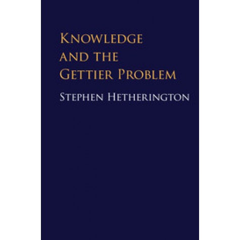 Knowledge and the Gettier Problem,Hetherington,Cambridge University Press,9781107149564,