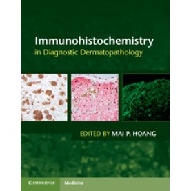 Immunohistochemistry in Diagnostic Dermatopathology,HOANG,Cambridge University Press,9781107150164,