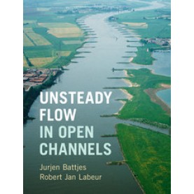 Unsteady Flow in Open Channels,Battjes,Cambridge University Press,9781107150294,