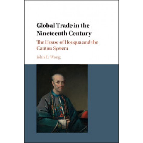 Global Trade in the Nineteenth Century,Wong,Cambridge University Press,9781107150669,