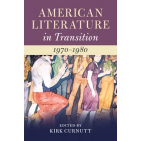 American Literature in Transition, 1970â1980,CURNUTT,Cambridge University Press,9781107150768,