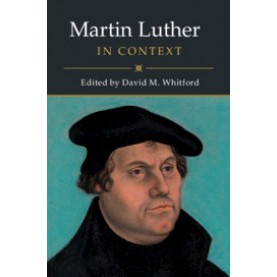 Martin Luther in Context,David M. Whitford,Cambridge University Press,9781107150881,