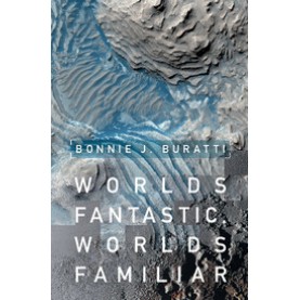 Worlds Fantastic, Worlds Familiar,Buratti,Cambridge University Press,9781107152748,