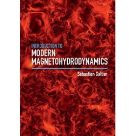Introduction to Modern Magnetohydrodynamics,Sébastien Galtier,Cambridge University Press,9781107158658,