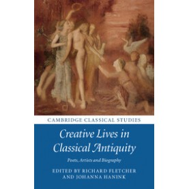 Creative Lives in Classical Antiquity,FLETCHER,Cambridge University Press,9781107159082,