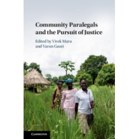 Community Paralegals and the Pursuit of Justice,Vivek Maru,Cambridge University Press,9781107159716,