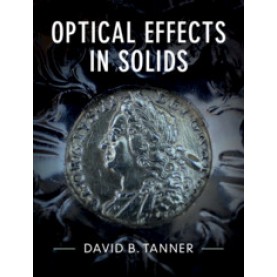 Optical Effects in Solids,David B. Tanner,Cambridge University Press,9781107160149,