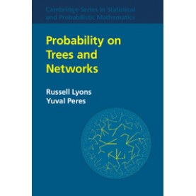 Probability on Trees and Networks-Russell Lyons--Cambridge University Press=9781107160156