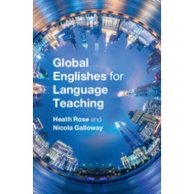 Global Englishes for Language Teaching,Heath Rose,Cambridge University Press,9781107162730,