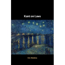 Kant on Laws,Eric Watkins,Cambridge University Press,9781107163911,