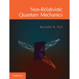 Non-Relativistic Quantum Mechanics,Ravinder R. Puri,Cambridge University Press India Pvt Ltd  (CUPIPL),9781107164369,