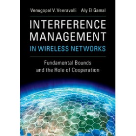 Interference Management in Wireless Networks,Veeravalli,Cambridge University Press,9781107165007,