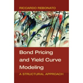 Bond Pricing and Yield Curve Modeling,Rebonato,Cambridge University Press,9781107165854,