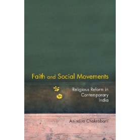 Faith and Social Movements,Anindita Chakrabarti,Cambridge University Press India Pvt Ltd  (CUPIPL),9781107166622,