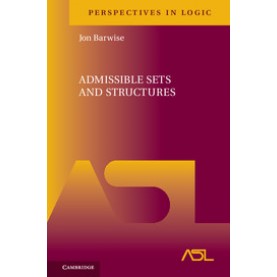 Admissible Sets and Structures,Barwise,Cambridge University Press,9781107168336,